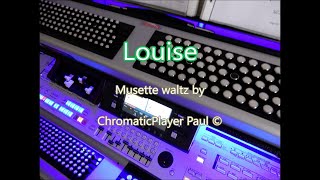 Louise  Accordeon musette Keyboard chromatic [upl. by Annyahs303]