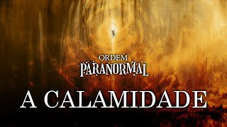 A Calamidade  Ordem Paranormal Calamidade [upl. by Dhiren222]