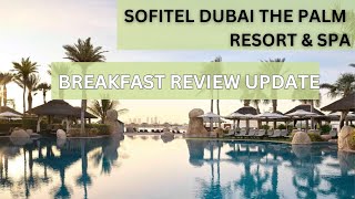 Sofitel Dubai The Palm Resort amp Spa 5 Star Beach Resort DUBAI BREAKFAST REVIEW UPDATEBEST LUXURY [upl. by Arorua]