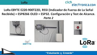 LoRa EBYTE E220900T22D RSSI  ESP8266 OLED  ESP32 Configuración y Test de Alcance Parte 2 [upl. by Asillim889]