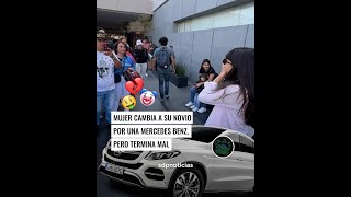 📢 Una mujer se volvió viral en redes 📲 pues cambió a su novio por una camioneta Mercedes Benz 💔 [upl. by Nowd]