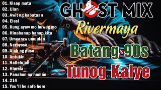 Tunog Kalye Ghost Mix Nonstop  Batang 90s Tunog Kalye  The Best of Rivermaya [upl. by Niveg]