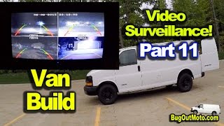 Van Build Part 11 Surveilance Cameras Security System [upl. by Piero]