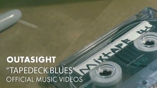 Outasight  Tapedeck Blues Official Music Video [upl. by Ydnyl]