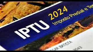 IPTU 2024 CONTRIBUINTES PODEM OPTAR POR COTA ÚNICA OU PARCELAMENTO [upl. by Sontag432]