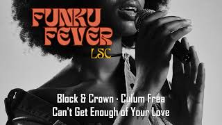 Block amp Crown · Culum Frea  Cant Get Enough of Your Love [upl. by Belter]