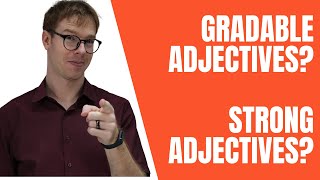 Gradable Adjectives Strong Adjectives How to use [upl. by Anivlac768]