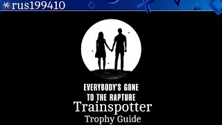 Everybodys Gone To The Rapture  Trainspotter Trophy Guide rus199410 PS4 [upl. by Elokkin]