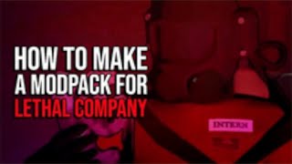 How To Make a Modpack for Lethal Company [upl. by Etnasa]