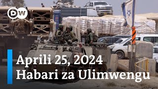 DW Kiswahili Habari za Ulimwengu  Aprili 25 2024  Mchana  Swahili Habari Leo [upl. by Ennyletak]