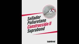 Sellador Poliuretano Construcción II Suprabond [upl. by Nennahs]