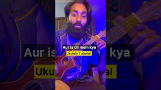 Learn this beautiful tabs on ukulele  Ukulele lesson on Aur is dil mein shorts [upl. by Nifled]