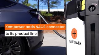 Kempower introduces NACS to its product line [upl. by Aicsile262]