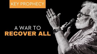 A War to Recover All  Key Prophecy  Chuck Pierce [upl. by Isac]