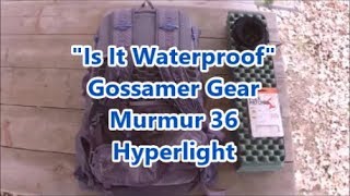 Gossamer Gear Murmur 36 Backpack is it waterproof [upl. by Bruyn]