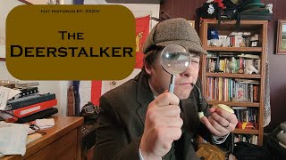 The Game is Afoot a History of the Deerstalker [upl. by Kcub]