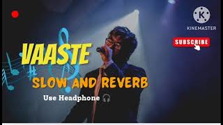 Vaaste Slow Reverb Song [upl. by Ferrell]