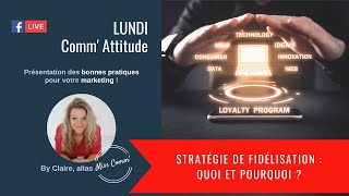 Stratégie de fidélisation  quoi et pourquoi [upl. by Mosnar214]