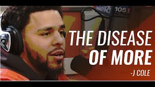 JCole  The Disease of More Original [upl. by Bannasch]