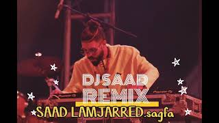 Saad lamjarred remix sagfa 🔥🔥 احلا ريمكس 🔥Dj saad 🎵24k [upl. by Bahr]