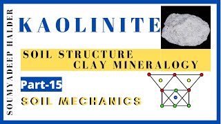 KAOLINITE CLAY MINERALS II Soil Structure amp Clay Mineralogy II Soil Mechanics II Soumyadeep Halder [upl. by Daukas]