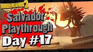 Borderlands 2  Salvador Playthrough Funny Moments And Drops  Day 17 [upl. by Ycniuqed]