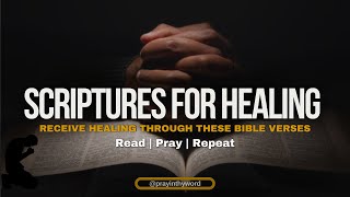 Scriptures For Healing Receive Healing Through These Powerful Bible Verses [upl. by Latoyia399]