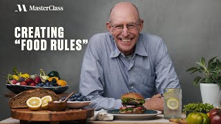 Create Your Own Food “Rules” with Michael Pollan  MasterClass [upl. by Akirre]