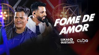 Fome de Amor  Lukas e Gustavo [upl. by Bartle]