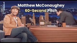 Matthew McConaugheys Winning 60SECOND ELEVATOR PITCH [upl. by Eliga]