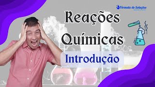 Reações Químicas  Introdução [upl. by Ihcelek]