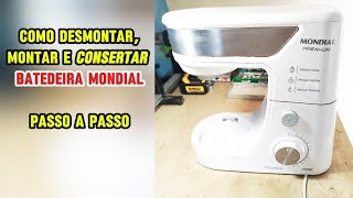 Como desmontar  Montar e consertar Batedeira Planetária Mondial [upl. by Lamphere]