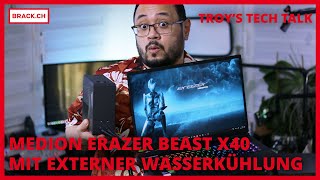 Was kann das MEDION ERAZER Beast X40 mit externer Wasserkühlung Troys Tech Talk [upl. by Dannie360]