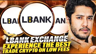 LBANK EXCHANGE 🔥EXPERIENCE THE BEST CRYPTO EXCHANGE🔥 TRADE BY PAYING LOW FEES🔥 [upl. by Einad]