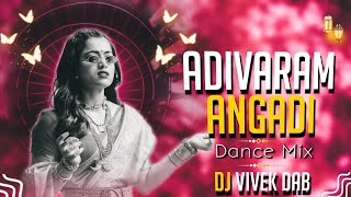 Adivaram Angadi  Uniq Dance Mix  Dj Vivek DAB X Dj Nikhil NZB [upl. by Mulac911]