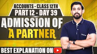 Admission of a Partner  Chapter 3  Accountancy Class 12  Part 11 [upl. by Eeral]