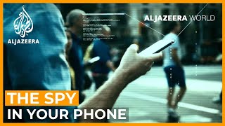 The Spy in Your Phone  Al Jazeera World [upl. by Esenej132]