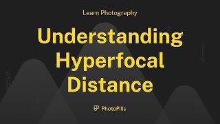 Understanding the Hyperfocal Distance and How to Calculate it [upl. by Fortunato720]