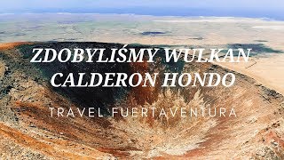 🌍 🌋Jak Zdobyliśmy Wulkan Calderon Hondo  Fuerteventura  Hiszpania  SPAIN  Podróże [upl. by Ana]