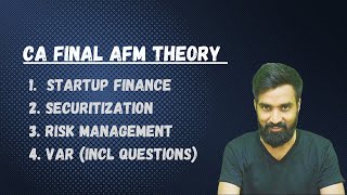 AFM Theory  Startup Finance  Securitisation  Risk Management  VAR  CA Final [upl. by Jolie412]