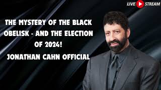 The Mystery Of The Black Obelisk And the Election of 2024 Jonathan Cahn Prophetic [upl. by Htennek26]