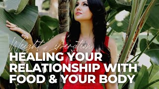 Weight Liberation  Healing Your Relationship with Food amp Your Body [upl. by Odnumyar]