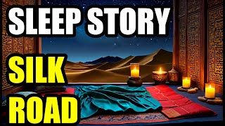 Silk Road Sleep Journey Ancient Wonders for Restful Nights [upl. by Eniretak879]