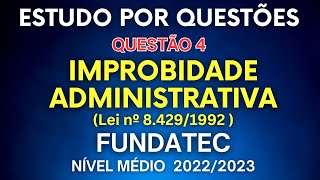 QUESTÃO 4 IMPROBIDADE ADMINISTRATIVA FUNDATEC 2023 [upl. by Gnart]