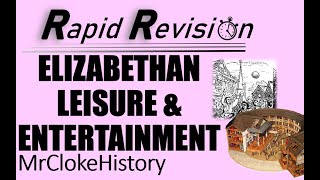 GCSE History Rapid Revision Elizabethan Sport Leisure and Entertainment [upl. by Nov862]