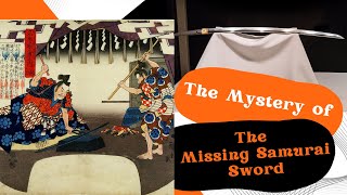 The Mystery of the Missing Samurai Sword Honjo Masamune [upl. by Herstein]