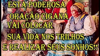 Esta Poderosa Oração Cigana Vai Colocar Sua Vida Nos Trilhos E Realizar Seus sonhos [upl. by Tamis]