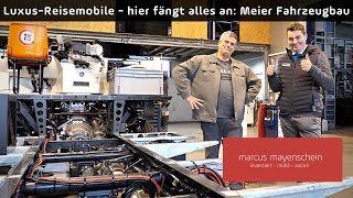 LuxusReisemobile  hier fängt alles an Meier Fahrzeugbau Vorstellung und Betriebsführung [upl. by Boeke173]