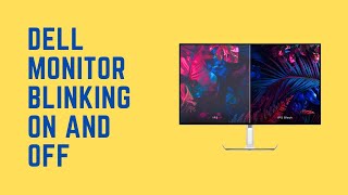 Dell Monitor Blinking OR Flickering On And Off Fix It Now [upl. by Norred]