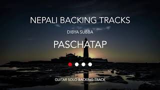 Paschatap  Dibya Subba  Guitar Solo Backing Track [upl. by Ahmad921]